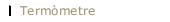 Term&ograve;metre