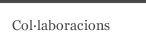 Col&middot;laboracions
