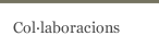 Col&middot;laboracions