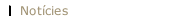 Not&iacute;cies