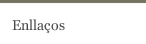 Enlla&ccedil;os