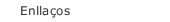 Enlla&ccedil;os