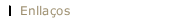 Enlla&ccedil;os