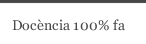 Doc&egrave;ncia 100% fa