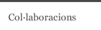 Col&middot;laboracions